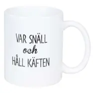 Mugg - Var snäll och...